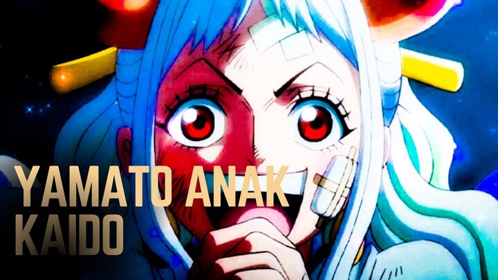 ONE PIECE (AMV) YAMATO ANAK KAIDO