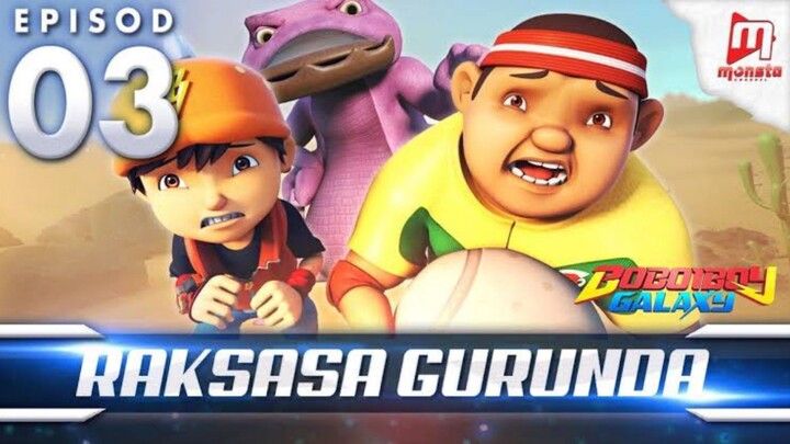 Boboiboy Galaxy episode 3(Raksasa Gurunda)