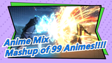 Anime Mix| Challenge the Best Beat-Synced in Bilibili! Super Epic Mashup Video of 99 Animes!!!!