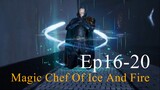 Magic Chef Of Ice And Fire EP 16-20