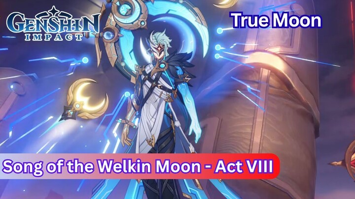 Archon Quest: Song of the Welkin Moon - Act VIII True Moon | Genshin Impact Story