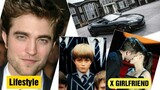 Robert Pattinson  Lifestyle, Dating, Family, Girlfriend, Wife, House & Biography -(2021)
