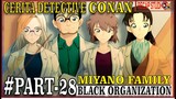 CONAN - ORGANISASI HITAM #PART28 MIYANO FAMILY