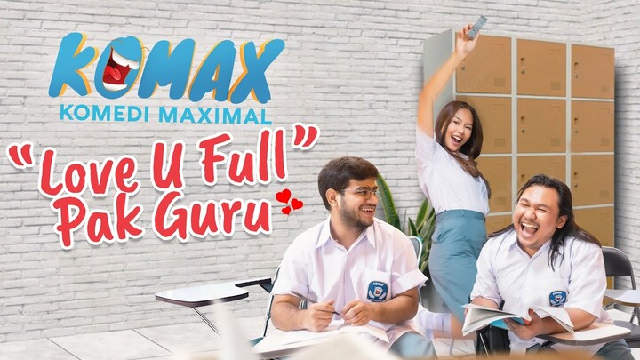 Komax (Komedi Maximal) - Love U Full Pak Guru | Sketsa 2