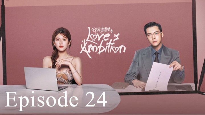 Love's Ambition Episode 24 (eng sub)
