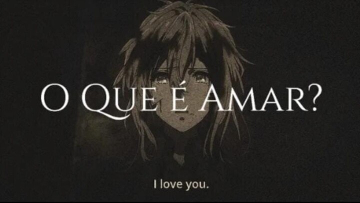 O Que é Amar? Análise do Anime: Violet evergarden