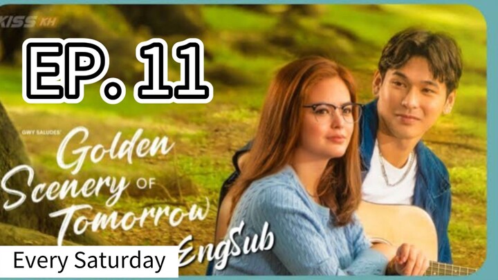 GOLDEN SCENERY OF TOMORROW EPISODE 11 with EngSub