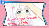 [Eromanga Sensei/4K] Izumi Sagiri_2