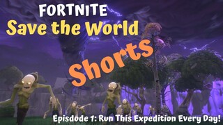Fortnite Save the World Shorts Episode 1: Run this Expedition Every Day!