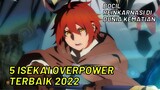 5 Anime Isekai Overpower Terbaik 2022