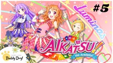 Tập 5 - Phần 3|Aikatsu Idol Activity! - Nhiệt Huyết Thần Tượng.