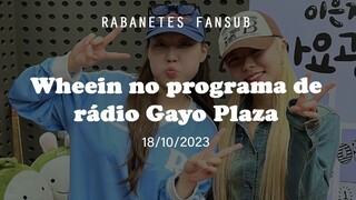 Wheein na rádio Gayo Plaza | Legendado / PT BR