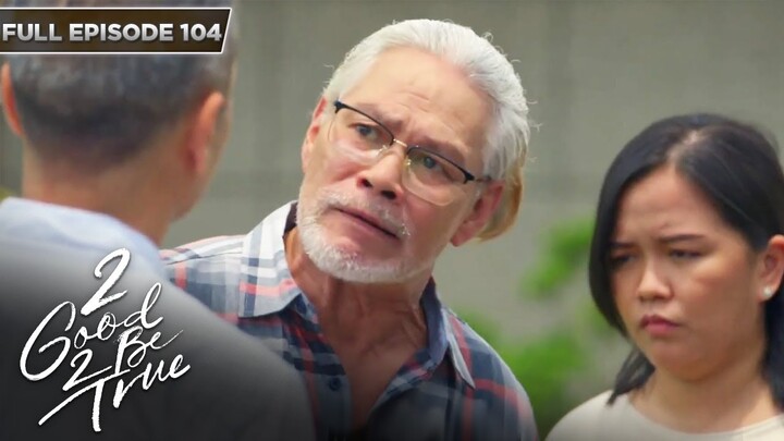 [ENG SUBS] Full Episode 104 | 2 Good 2 Be True | Kathryn Bernardo, Daniel Padilla