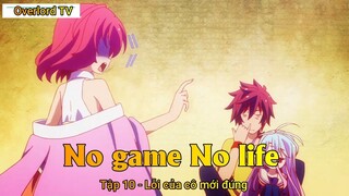 No game No life Tập 10 - Lỗi của cô mới đúng