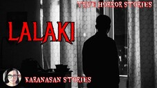 LALAKI I TRUE HORROR EXPERIENCE I KARANASAN STORIES