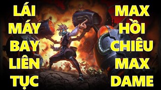 Lái máy bay liên tục với MAX max hồi chiêu max dame cực đã mùa 19
