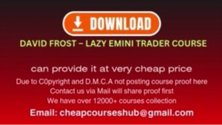 David Frost – Lazy Emini Trader Course