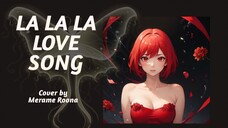 LA LA LA LOVE SONG - Toshinobu Kubota {COVER} by Merame Roona