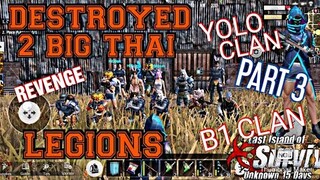 DESTROYING 2 THAI LEGIONS IN ONE DAY! - PART 3 Last Day Rules Survival | Last Island Of Survival