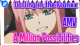 Darling in the Franxx
AMV
A Million Possibilities_2