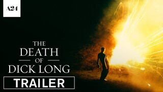 The Death of Dick Long | Official Trailer HD | A24