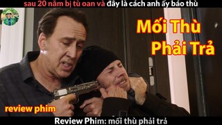 ôm mối thù 20 năm mới trả - Review phim Mối Thù Phải Trả