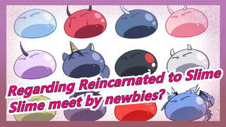 Regarding Reincarnated to Slime|This is the Slime that newbies can meet?