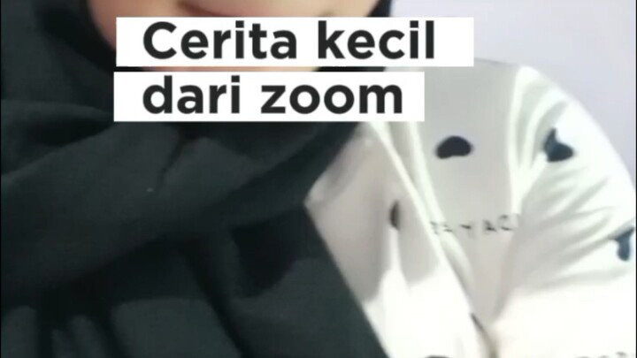 cerita kecil dari zoom