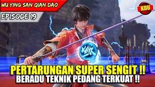PERTARUNGAN TEKNIK TERKUAT MELAWAN TUAN MUDA !! - Alur Cerita Donghua #WYSQD EPS 19
