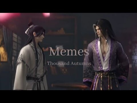 Thousand Autumns || Memes