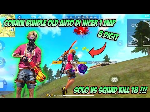 COBAIN BUNDLE OLD 8 DIGIT AUTO DI INCER 1 MAP - SOLO SQUAD KILL 18 !!!