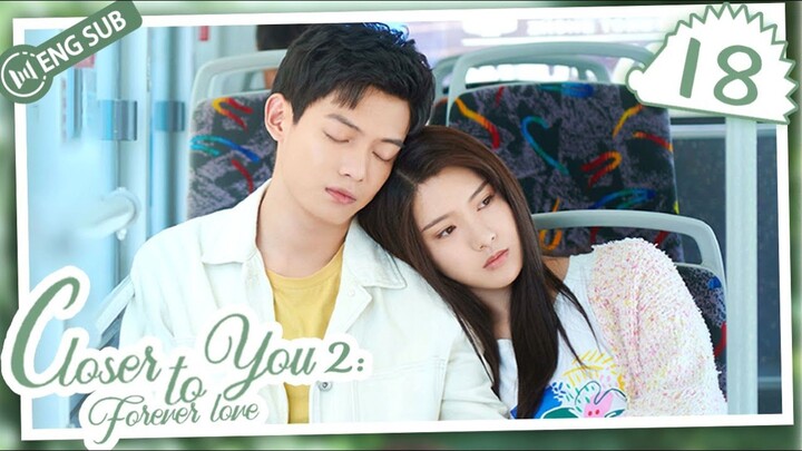 🇨🇳 Closer To You 2 (2023) |Episode 18 | ENG SUB | (我的刺猬女孩之念念不忘 第18集)