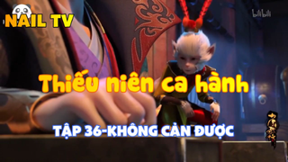 Thiếu niên ca hành_Tập 36-Không cản được