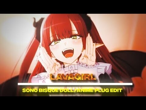 ☀️LAVAGIRL☀️ (ANIME PLUG EDIT)