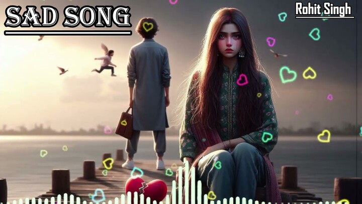 "Unmissable New Sad Songs 😭 | Heartfelt Melodies You'll Relate To!" #feelheart #rohitsingh