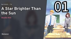 EP 01 Taiyou Yori mo Mabushii Hoshi | A Star Brighter Than the Sun REUPLOAD