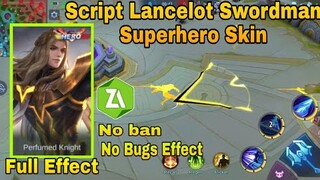 New Skin Script Lancelot Swordman Superhero |No pink bug | Full effect/Icon | No ban | MobileLegends