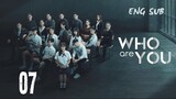 [Thai Series] Who are you | Episode 7 | ENG SUB