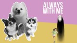Always With Me (Spirited Away) but it's Doggos and Gabe
