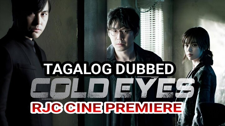 COLD EYES TAGALOG DUBBED COURTESY OF RJC CINE PREMIERE