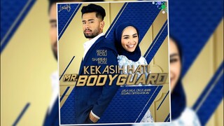 Info Dan Sinopsis Drama Berepisod Kekasih Hati Mr Bodyguard (Slot Lestary TV3)