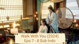 Walk With You (2024) Eps 7 - 8 Subs Indo