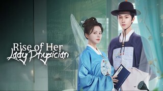 Rise of Her Lady Physician (2025) ยอดหมอหญิงแห่งยุทธภพ