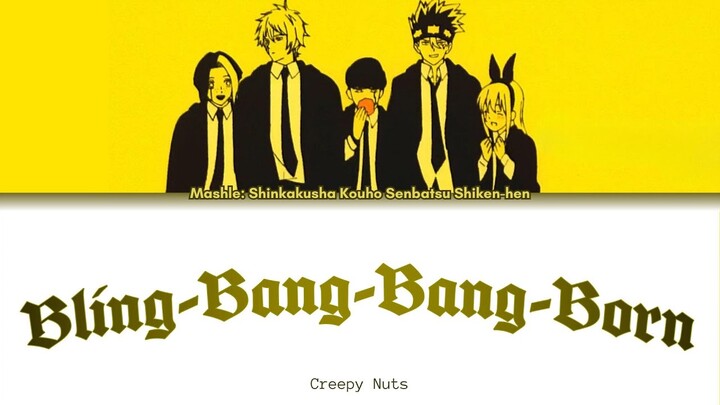 Mashle Saison 2 Opening "Bling-Bang-Bang-Born" -Lyrics [Kan/Rom/Fr/Eng sub]  -Creepy Nuts