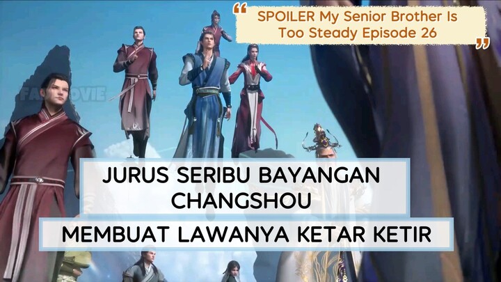 My Senior Brother Is Too Steady Episode 26 sub indo