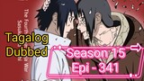 Episode 341 @ Season 15 @ Naruto shippuden @ Tagalog dub