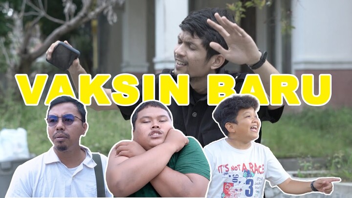 VAKSIN BARU | BOCAH DEGIL