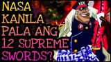 NAKANINO ANG 12 SUPREME GRADE SWORDS?! | One Piece Tagalog Analysis