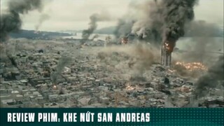 REVIEW PHIM: KHE NỨT SAN ANDREAS ( phần 7 ) #reviewphimhaynhat