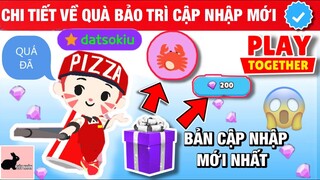 TIẾT LỘ QUÀ BẢO TRÌ SẮP CẬP NHẬP MỚI - PLAY TOGETHER
